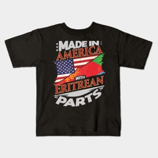 Made In America With Eritrean Parts - Gift for Eritrean From Eritrea Kids T-Shirt